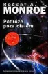 ZESTAW 4 KSI��EK: 3 ksi��ki Roberta Monroe + KOSMICZNE PODRӯE - Rosalind McKnight