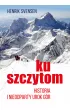 Ku szczytom. Historia g�r i ich nieodpartego uroku