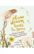 Slow Down. B�d� tu i teraz