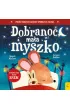 Dobranoc, ma�a myszko