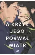 A krzyk jego porwa� wiatr