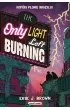 The Only Light Left Burning. Dop�ki p�onie nadzieja