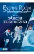 Escape Room. Misja: Stacja Kosmiczna!