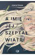 A imi jej szepta wiatr