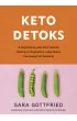 Keto detoks. 4-tygodniowy plan na zrzucenie zb�dnych kilogram�w i odzyskanie r�wnowagi hormonalnej