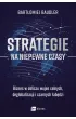 Strategie na niepewne czasy. Biznes w obliczu wojen celnych, deglobalizacji i czarnych �ab�dzi