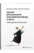 Jak pisa� pisma procesowe i prowadzi� komunikacj� w sporze, czyli ksi��eczka o pisaniu pism