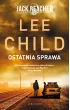 Ostatnia sprawa. Jack Reacher. Tom 16 – Lee Child – okładka ebook