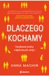 Dlaczego kochamy. Naukowe kulisy najbli�szych wi�zi