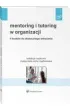 Mentoring i tutoring w organizacji. 9 krok�w do skutecznego wdro�enia