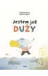 Jestem ju� du�y