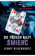 Do trzech razy śmierć. Niemożliwe zbrodnie. Tom 1 – Jenny Blackhurst – okładka ebook