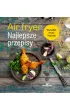 Air fryer. Najlepsze przepisy