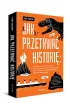 Jak przetrwa� histori�: prze�cign�� �ar�ocznego tyranozaura, uciec z p�on�cych Pompej�w, wyj�� such� stop� z Titanica i prze�y� reszt� najtragiczniejszych katastrof w dziejach �wiata
