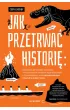 Jak przetrwa� histori�: prze�cign�� �ar�ocznego tyranozaura, uciec z p�on�cych Pompej�w, wyj�� such� stop� z Titanica i prze�y� reszt� najtragiczniejszych katastrof w dziejach �wiata