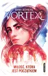 Mio, ktra jest pocztkiem. Vortex. Tom 3