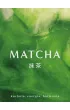 Matcha. Kuchnia, energia, harmonia