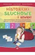 Historyjki s�uchowe i d�wi�kowe. Materia� ilustracyjno-d�wi�kowy do usprawniania percepcji i pami�ci s�uchowej dla dzieci i m�odzie�y