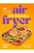 Air fryer lub blaszka. 100 przepis�w w formie