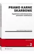 Prawo karne skarbowe. Zagadnienia materialnoprawne, procesowe i wykonawcze (wyd. 2/2021)