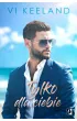 Tylko dla ciebie – Vi Keeland – okładka ebook