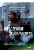 Nieoczywiste okolice Warszawy. Ma�omiasteczkowe zachwyty fotografa i podr�nika