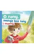 O rany, zostaj� bez taty i mamy
