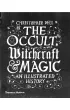 The Occult. Witchcraft & Magic an illustrated history wer. angielska