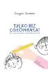 Tylko bez ca�owania!