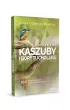 Bucket list. Kaszuby i Bory Tucholskie. 100 nieoczywistych miejsc i do�wiadcze�