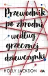 Przewodnik po zbrodni wed�ug grzecznej dziewczynki. Tom 1