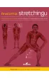 Anatomia stretchingu. 50 podstawowych �wicze� wzmacniaj�cych i zwi�kszaj�cych elastyczno��