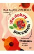 Na dobry pocz�tek. Ro�linne �niadania pe�ne smaku