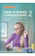 Krok w biznes i zarz�dzanie 2. Podr�cznik do liceum og�lnokszta�c�cego i technikum. Zakres podstawowy