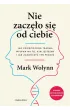 Nie zacz�o si� od ciebie. Jak dziedziczona trauma wp�ywa na to, kim jeste�my i jak zako�czy� ten proces