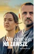 Na chwil�, na zawsze