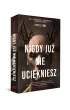 Nigdy ju� nie uciekniesz