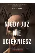 Nigdy ju� nie uciekniesz