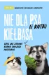 Nie dla psa (i kota) kie�basa, czyli jak zdrowo karmi� swojego zwierzaka