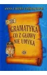Gramatyka co z g�owy nie umyka