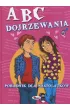 ABC dojrzewania Poradnik dla nastolatk�w