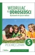 W�druj�c ku doros�o�ci. Wychowanie do �ycia w rodzinie. Podr�cznik do 5 klasy szko�y podstawowej