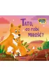 Tato, co robi mi�o��?