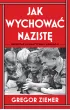 Jak wychowa� nazist�. Reporta� o fanatycznej edukacji