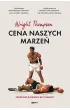 Cena naszych marze�. Sportowe biografie bez cenzury