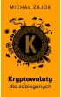 Kryptowaluty dla zabieganych – Michał  Zajda – okładka ebook