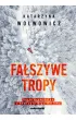Fa�szywe tropy. Seria kryminalna z komisarz Olg� Balick�. Tom 2