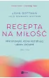Recepta na mi�o��. Mikronawyki, kt�re kszta�tuj� udany zwi�zek, seria Siedem dni