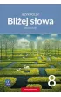 Bli�ej s�owa. J�zyk polski. Zeszyt �wicze�. Klasa 8. Szko�a podstawowa