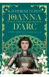Joanna d`Arc Dziewczyna, wojowniczka, heretyczka, �wi�ta
